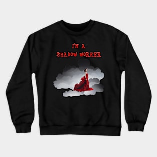 I'm A Shadow Worker Crewneck Sweatshirt